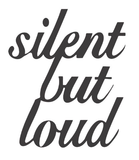Silent But Loud